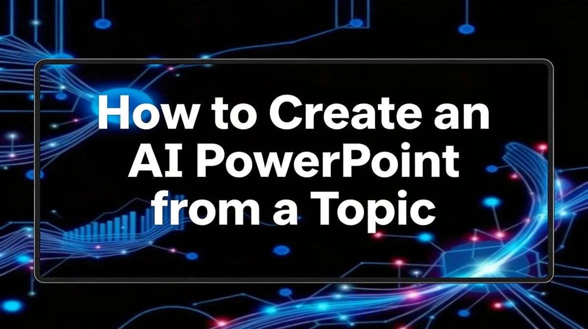 How to Create an AI PowerPoint from a Topic